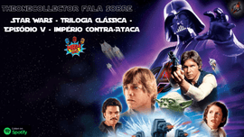 Star Wars - Trilogia Clássica - Episódio V - Império Contra-Ataca