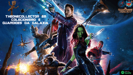 Colecionismo e Guardiões da Galáxia 🚀