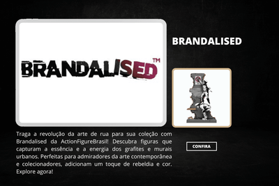 Brandalised - ActionFigure Brasil