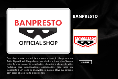 Banpresto Brasil - ActionFigureWorld