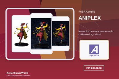 Coleção Aniplex na ActionFigureWorld