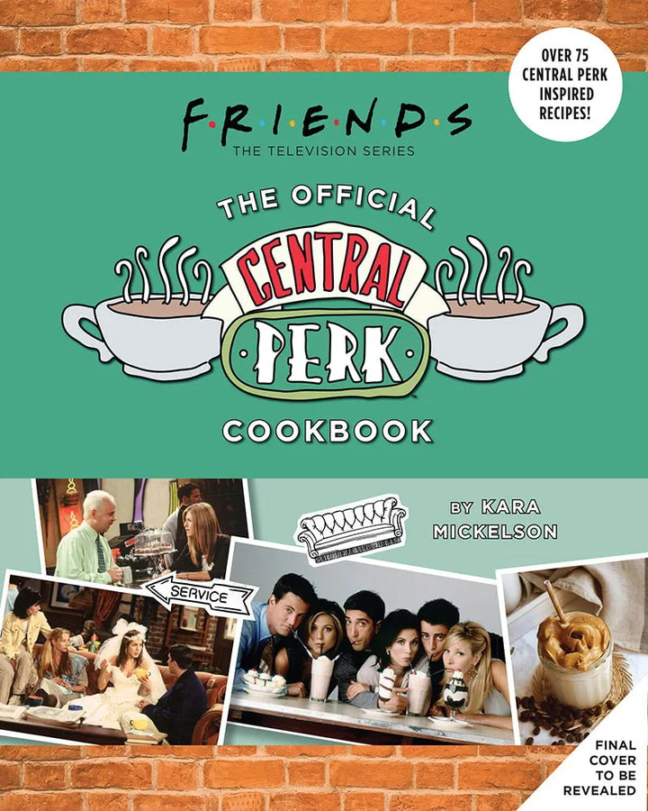 Friends: The Official Central Perk Cookbook – Insight Editions – ActionFigure Brasil